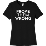 White Prove Them Wrong - Short Sleeve Women's T-Shirt